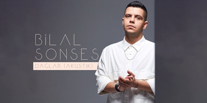 BİLAL SONSES ''DAĞLAR''